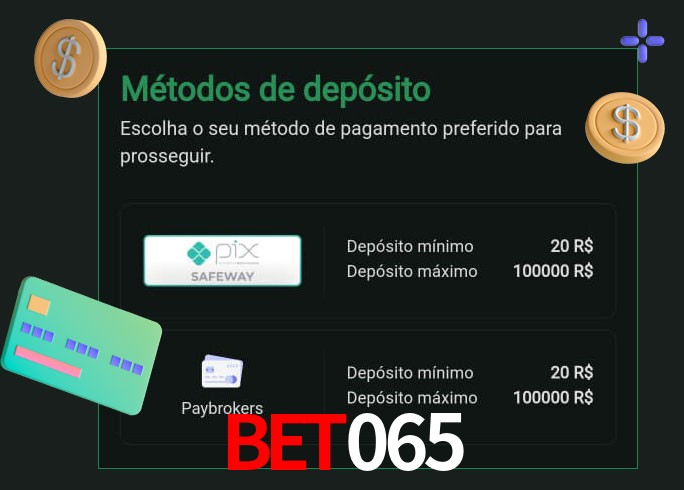 O cassino bet065 oferece uma grande variedade de métodos de pagamento